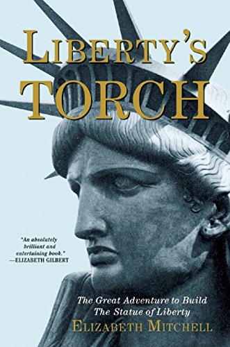 Stock image for Liberty's Torch : The Great Adventure to Build the Statue of Liberty for sale by Better World Books