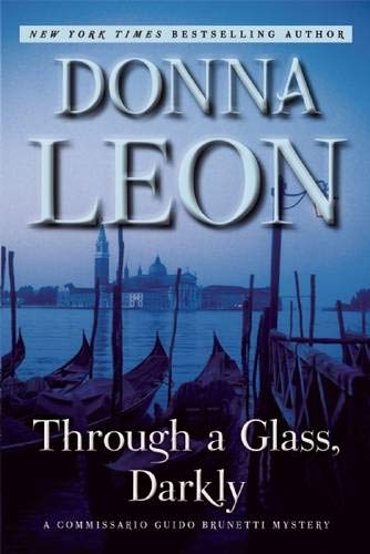 Stock image for Through a Glass, Darkly: A Commissario Guido Brunetti Mystery (The Commissario Guido Brunetti Mysteries, 15) for sale by BooksRun