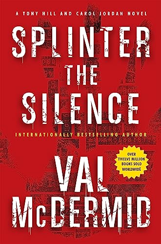 9780802124081: Splinter the Silence: A Tony Hill and Carol Jordan Novel (Tony Hill Novels, 3)