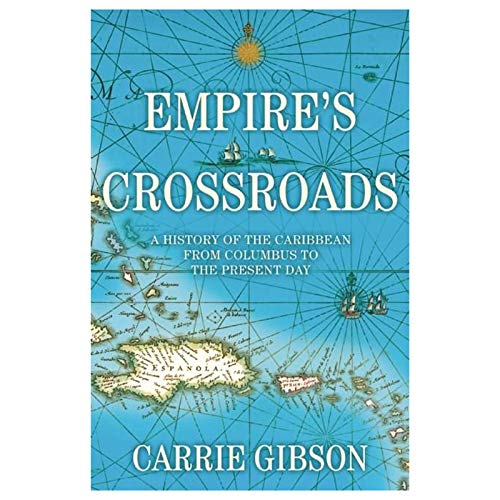 9780802124319: Empire's Crossroads: A History of the Caribbean from Columbus to the Present Day