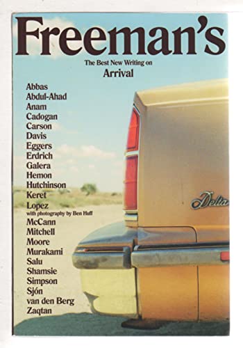 Imagen de archivo de Freeman's: Arrival: The Best New Writing on Arrival (Freeman's, 1) a la venta por Gulf Coast Books