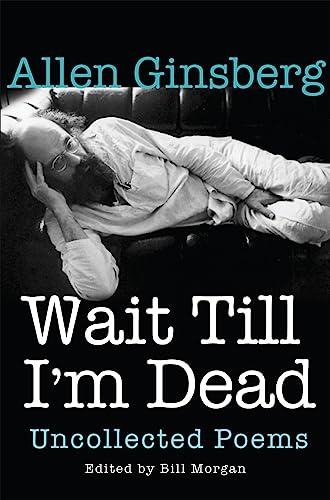 Imagen de archivo de Wait till I'm Dead : Uncollected Poems a la venta por Better World Books