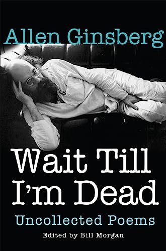 9780802124531: Wait Till I'm Dead: Uncollected Poems