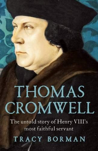 Imagen de archivo de Thomas Cromwell: The Untold Story of Henry VIII's Most Faithful Servant a la venta por Wonder Book