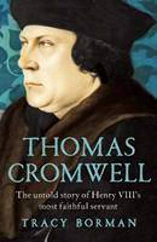 Stock image for Thomas Cromwell: The Untold Story of Henry VIII's Most Faithful Servant for sale by Open Books West Loop