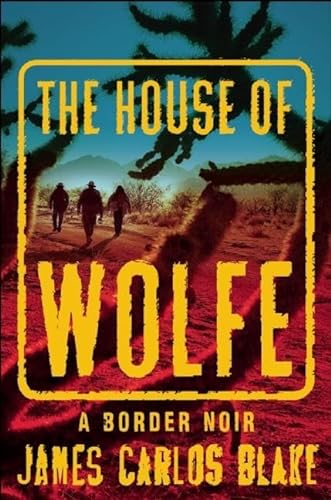 Imagen de archivo de The House of Wolfe: A Border Noir (Border Noir (2)) a la venta por Montclair Book Center