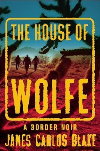 9780802124746: House of Wolfe: A Border Noir: 2