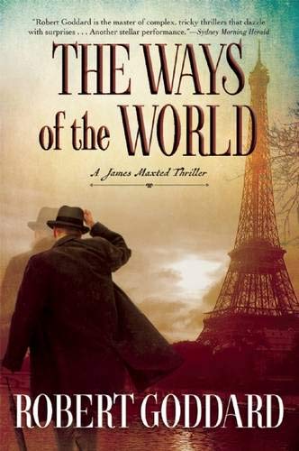 Imagen de archivo de The Ways of the World: A James Maxted Thriller (James Maxted Thriller, 1) a la venta por SecondSale