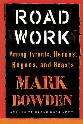 Beispielbild fr Road Work: Among Tyrants, Heroes, Rogues, and Beasts zum Verkauf von Orion Tech
