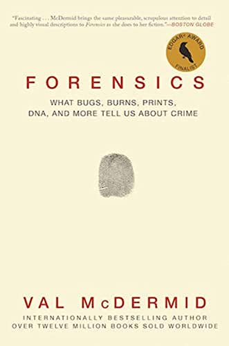 Stock image for Forensics: What Bugs, Burns, Prints, DNA, and More Tell Us About Crime for sale by Goodwill Books