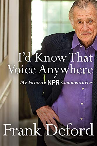Beispielbild fr I'd Know That Voice Anywhere: My Favorite NPR Commentaries zum Verkauf von Wonder Book