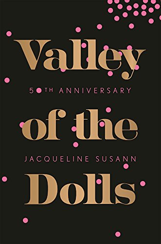 Stock image for Valley of the Dolls 50th Anniversary Edition for sale by Goodwill Industries