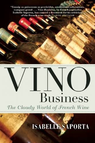 Beispielbild fr Vino Business : The Cloudy World of French Wine zum Verkauf von Better World Books