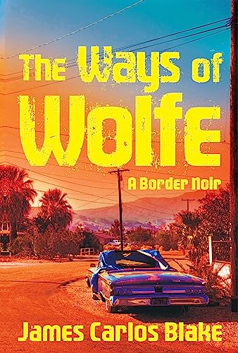 Imagen de archivo de The Ways of Wolfe (Border Noir) a la venta por Open Books