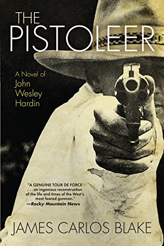 Stock image for The Pistoleer: A Novel of John Wesley Hardin for sale by ThriftBooks-Atlanta