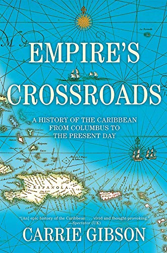 9780802126146: Empire's Crossroads: A History of the Caribbean from Columbus to the Present Day