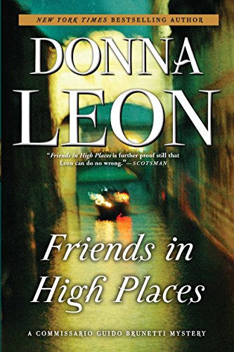 Stock image for Friends in High Places: A Commissario Guido Brunetti Mystery (The Commissario Guido Brunetti Mysteries) for sale by SecondSale