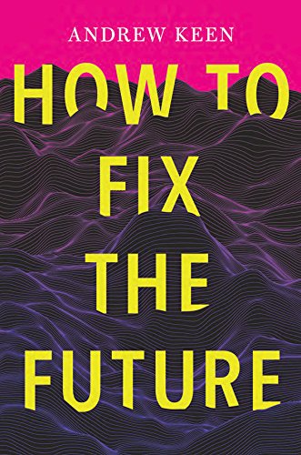 Stock image for How to Fix the Future Keen, Andrew for sale by Aragon Books Canada