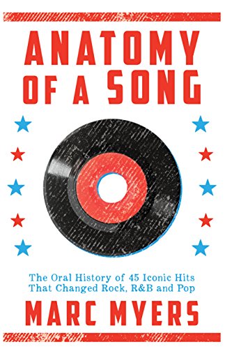 Imagen de archivo de Anatomy of a Song: The Oral History of 45 Iconic Hits That Changed Rock, R&B and Pop a la venta por ThriftBooks-Dallas