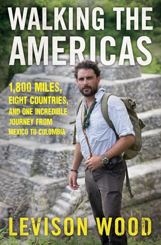 Beispielbild fr Walking the Americas : 1,800 Miles, Eight Countries, and One Incredible Journey from Mexico to Colombia zum Verkauf von Better World Books