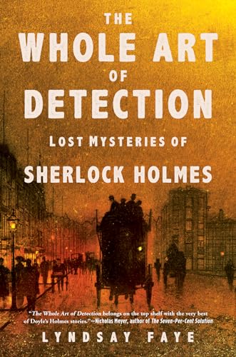 Imagen de archivo de The Whole Art of Detection: Lost Mysteries of Sherlock Holmes a la venta por SecondSale