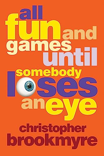 Imagen de archivo de All Fun and Games Until Somebody Loses an Eye a la venta por KuleliBooks