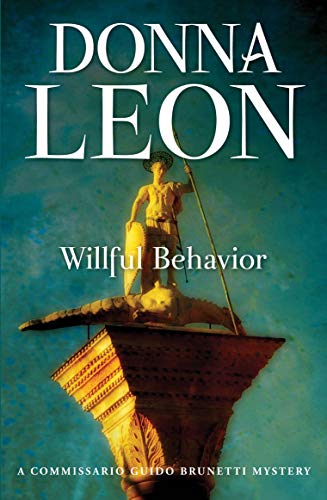 Stock image for Willful Behavior: A Commissario Guido Brunetti Mystery (The Commissario Guido Brunetti Mysteries) for sale by BooksRun
