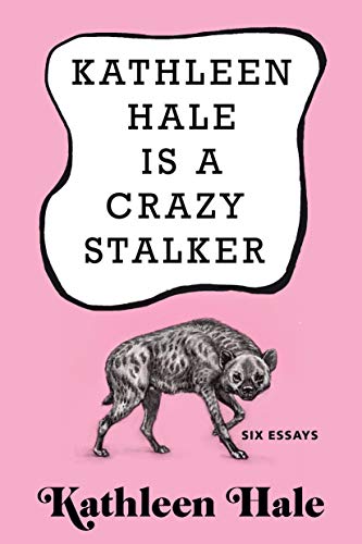 Beispielbild fr Kathleen Hale Is a Crazy Stalker zum Verkauf von Better World Books