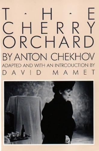 Imagen de archivo de THE CHERRY ORCHARD BY ANTON CHEKHOV ADAPTED AND WITH AN INTRODUCTION BY DAVID MAMET a la venta por Aah Rare Chicago