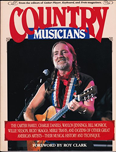 Imagen de archivo de Country musicians: From the editors of Guitar player, Keyboard, and Frets magazines a la venta por Bulk Book Warehouse