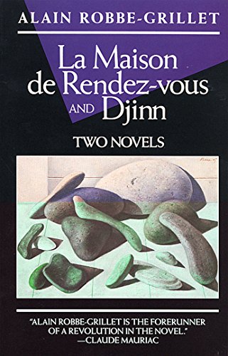 Stock image for La Maison de Rendez-Vous and Djinn: Two Novels (Robbe-Grillet, Alain) for sale by Ergodebooks