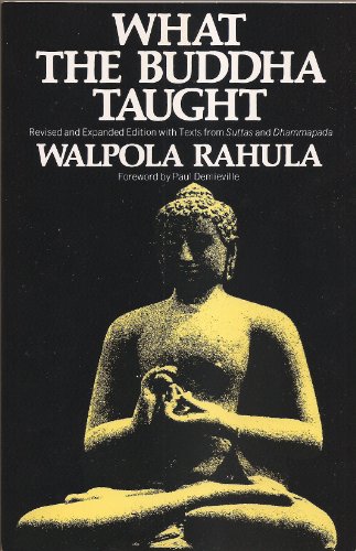 Beispielbild fr What the Buddha Taught: Revised and Expanded Edition with Texts from Suttas and Dhammapada zum Verkauf von Montana Book Company