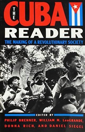 Beispielbild fr The Cuba Reader : The Making of a Revolutionary Society zum Verkauf von Better World Books