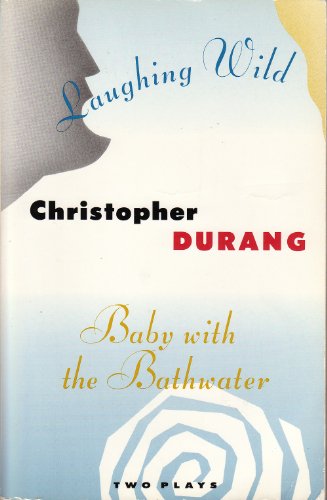 Beispielbild fr Laughing Wild and Baby with the Bathwater: Two Plays zum Verkauf von Wonder Book