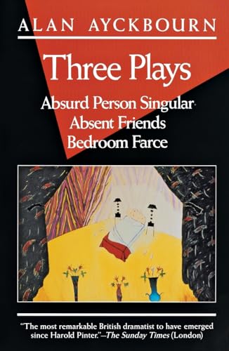 Three Plays: Absurd Person Singular; Absent Friends; Bedroom Farce