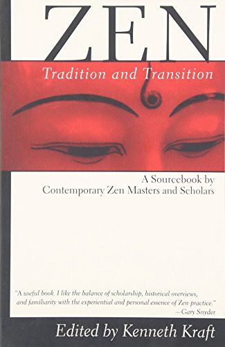 Beispielbild fr Zen: Tradition and Transition: A Sourcebook by Contemporary Zen Masters and Scholars zum Verkauf von SecondSale