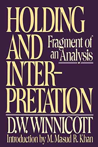 Holding and Interpretation: Fragment of an Analysis (9780802131676) by Winnicott, D.w.