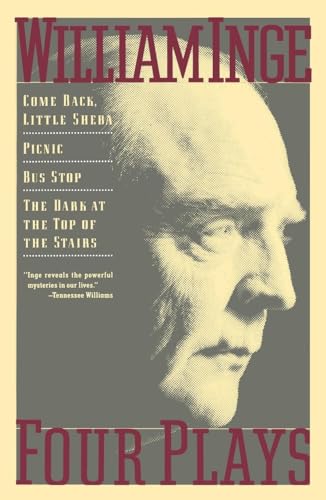 Beispielbild fr William Inge - Four Plays : Come Back Little Sheba; Picnic; Bus Stop; The Dark at the Top of the Stairs zum Verkauf von Better World Books