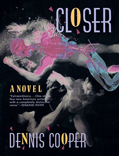 Stock image for Closer: A Novel (Cooper, Dennis) for sale by HPB Inc.