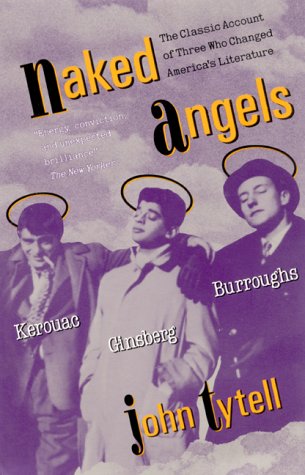 9780802132475: Naked Angels: Kerouac, Ginsberg, Burroughs