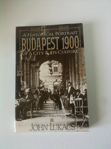 Stock image for Budapest 1900: A Historical Portrait of a City and Its Culture for sale by SecondSale