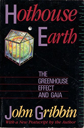 Imagen de archivo de Hothouse Earth: The Greenhouse Effect and Gaia a la venta por SecondSale
