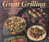 Stock image for Great Grilling: Easy & Elegant Entertaining All Year Round for sale by Wonder Book