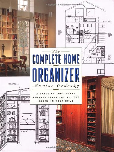 9780802133403: The Complete Home Organizer: A Guide to Functional Storage Space for All the Rooms in Your Home