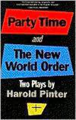 9780802133526: Party Time ; and, the New World Order: Two Plays (Pinter, Harold)
