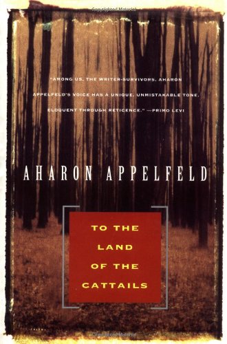 9780802133595: To the Land of Cattails (Appelfeld, Aharon)