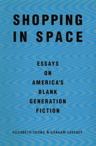 Beispielbild fr Shopping in Space: Essays on America's Blank Generation Fiction zum Verkauf von Wonder Book