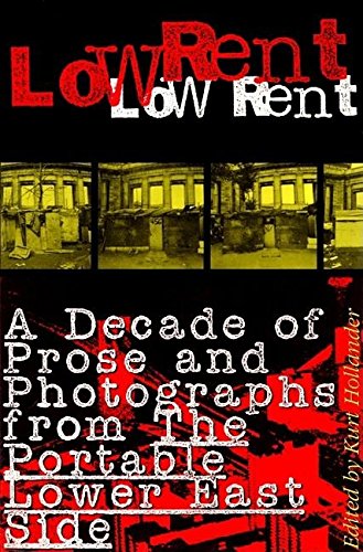 Stock image for Low Rent: A Decade of Prose and Photographs from The Portable Lower East Side for sale by Wonder Book