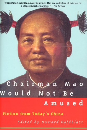 Imagen de archivo de Chairman Mao Would Not Be Amused: Fiction from Today's China a la venta por SecondSale