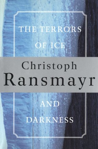 9780802134592: The Terrors of Ice and Darkness: A Novel
